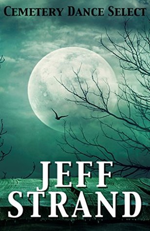 Cemetery Dance Select: Jeff Strand (Kindle Edition)