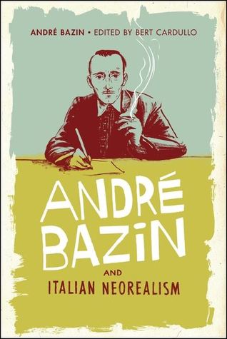 André Bazin and Italian Neorealism (Paperback)