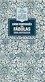 Livro Português das Fábulas - Uma Antologia (Obras Escolhidas da Literatura Tradicional Portuguesa)