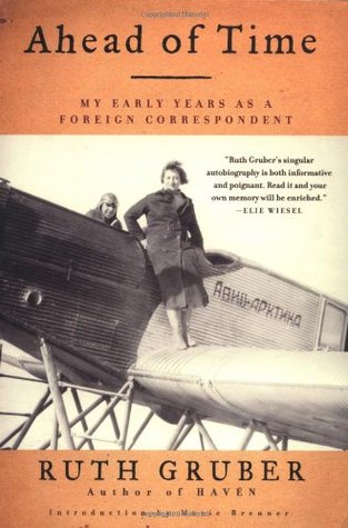 Ahead of Time: My Early Years as a Foreign Correspondent (Paperback)