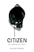 Citizen: An American Lyric