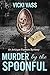 Murder by the Spoonful by Vicki Vass Murder by the Spoonful by Vicki Vass