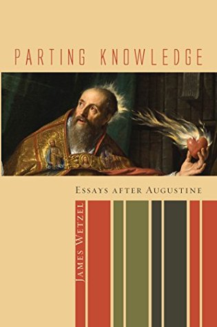 Parting Knowledge: Essays after Augustine (Kindle Edition)