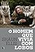 O Homem que Vivia com Lobos