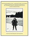 The River Ran Still: Adventure in Alaska