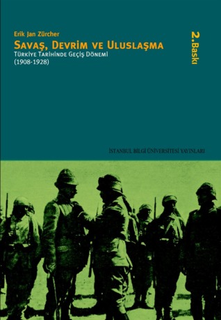 Savaş, Devrim ve Uluslaşma: Türkiye Tarihinde Geçiş Dönemi (1908-1928)