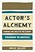 Actor's Alchemy: Finding the Gold in the Script (Roadmap to Success)