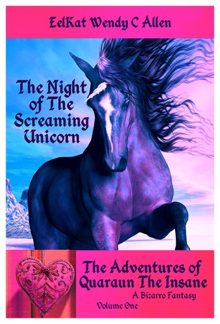 The Night of The Screaming Unicorn (The Adventures of Quaraun the Insane, Volume 1)