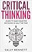 Critical Thinking: Learn to...
