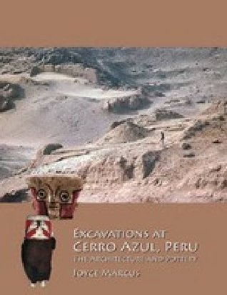Excavations at Cerro Azul, Peru: The Architecture and Pottery (Monographs)