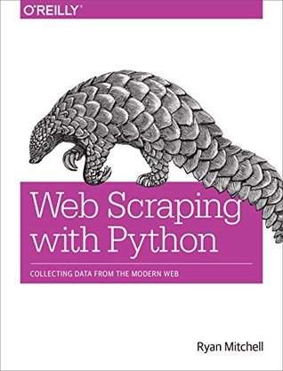 Web Scraping with Python: Collecting Data from the Modern Web (Kindle Edition)