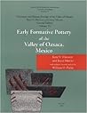 Early Formative Pottery of the Valley of Oaxaca, Mexico (Prehistory and Human Ecology of the Valley of Oaxaca)