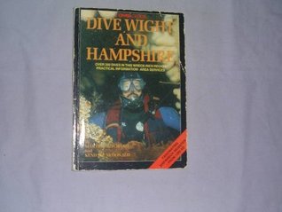 Dive the Isle of Wight and Hampshire (Diver Guides)