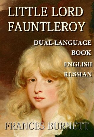 Little Lord Fauntleroy: Dual-Language Book: English-Russian