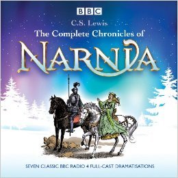 The Complete Chronicles of Narnia: The Classic BBC Radio 4 Full-Cast Dramatisations