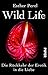 Wild Life: Die Rückkehr der Erotik in die Liebe
