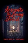 Servants of the Living Forest by Brandon L. Summers