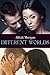 Different Worlds (In His World and A World Apart: A Two Book Collection)