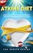 Atkins Diet: Recipes Cookbook: The Complete Atkins Diet Guide For Healthy Weight Loss (Atkins Diet Book, Atkins Diet For Beginners, Atkins Diet Weight ... Cookbook, Atkins Recipes, Diets, Fat Loss)