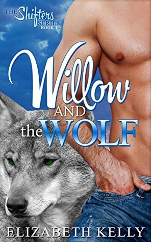 Willow and the Wolf (The Shifters, #1)