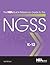 The NSTA Quick-Reference Guide to the NGSS, K-12