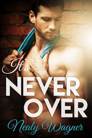 It's Never Over (Pay it Forward, #2)
