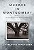 Murder in Montgomery: The Most Heinous Crime You Never Heard Of
