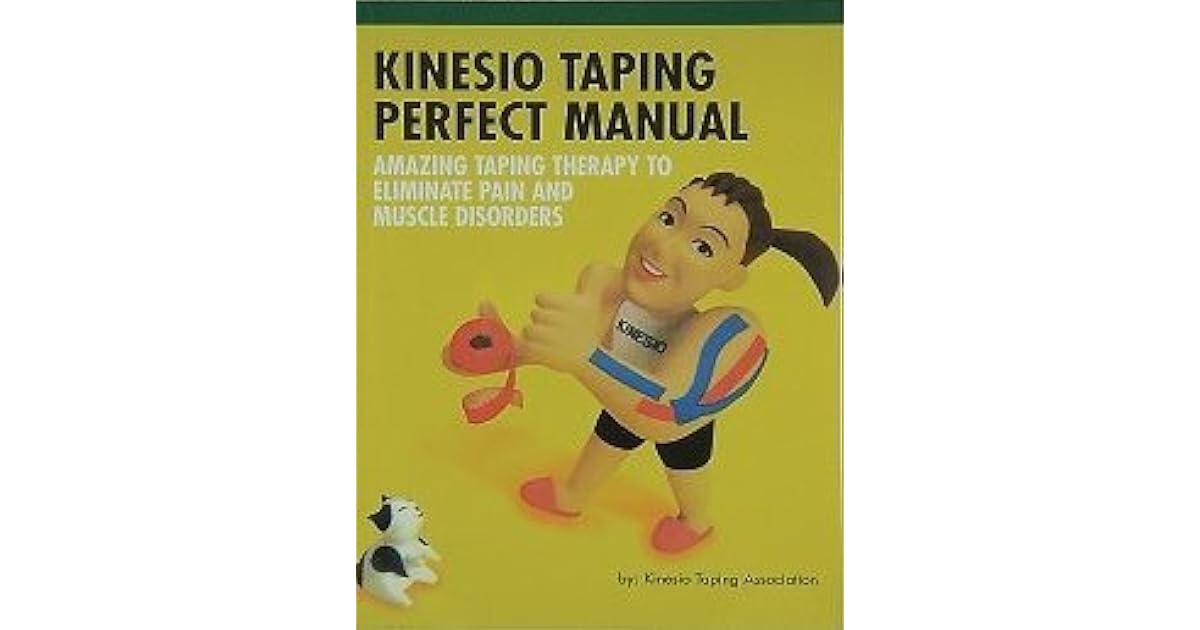 Kinesio Taping Perfect Manual Amazing Taping Therapy to Eliminate Pain