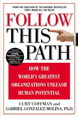 Follow This Path: How the World's Greatest Organizations Drive Growth by Unleashing Human Potential (Hardcover)