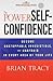 The Power of Self-Confidence [Paperback] [Jan 01, 2012] Brian... by Brian Tracy