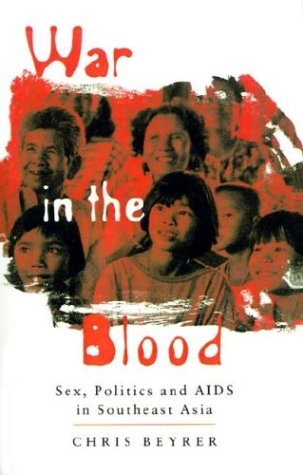 War in the Blood: Sex, Politics and AIDS in Southeast Asia (Paperback)