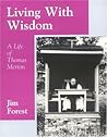 Living With Wisdom: A Life of Thomas Merton