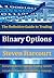 The Definitive Guide to Trading Binary Options: A Complete Binary Options Trading System