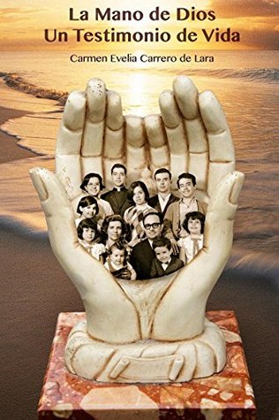 La Mano de Dios: Un Testimonio de Vida (Spanish Edition)