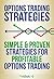 Options Trading Strategies: Simple & Proven Strategies For Profitable Options Trading (Options Trading, Options Trading Strategies, Options Trading For Beginners)