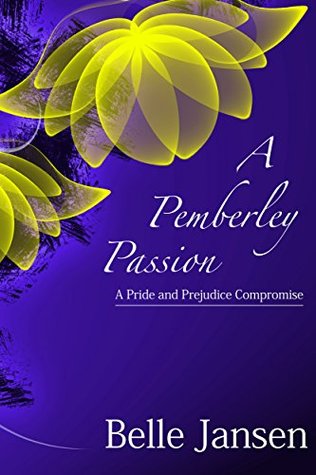 A Pemberley Passion: A Pride and Prejudice Compromise (Kindle Edition)