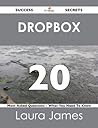 Dropbox 20 Success Secrets - 20 Most Asked Questions On Dropbox - What You Need To Know
