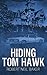 Hiding Tom Hawk