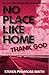 No Place Like Home, Thank G...