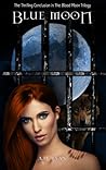 Blue Moon (The Blood Moon Legacy, #3) Blue Moon (The Blood Moon Legacy, #3)