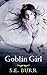 Goblin Girl (Gobbled #2)