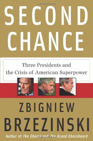 Second Chance: Three Presidents and the Crisis of American Superpower (Hardcover)