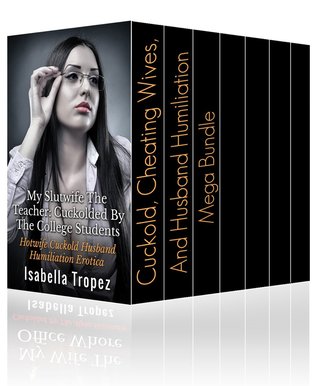 Cuckolds, Cheating Wives, And Husband Humiliation MEGA Bundle: 17 HOT Hotwife Titles!