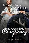 Moonstone Conspiracy by Elizabeth Ellen Carter
