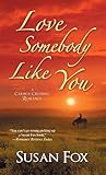 Love Somebody Like You by Susan  Fox