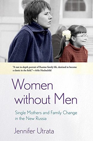 Women without Men: Single Mothers and Family Change in the New Russia (Kindle Edition)