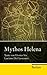 Mythos Helena: Texte von Homer bis Luciano de Crescenzo