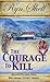 The Courage to Kill (To Kill #6)