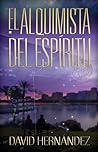 El Alquimista del Espíritu (Spanish Edition) El Alquimista del Espíritu