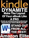 Kindle Dynamite: Make The Layout Of Your eBook Like A PRO. Write Faster, Write Better, Write The Perfect Kindle Book. (With Pictures Included). (Amazon Elite 2)